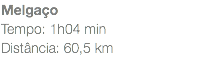 Melgaço Tempo: 1h04 min Distância: 60,5 km
