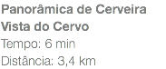 Panorâmica de Cerveira Vista do Cervo Tempo: 6 min Distância: 3,4 km
